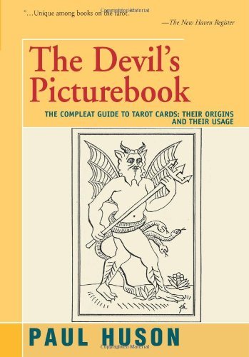 Paul Huson/The Devil's Picturebook@ The Compleat Guide to Tarot Cards: Their Origins